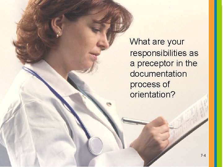 What are your responsibilities as a preceptor in the documentation process of orientation? 7