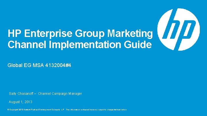 HP Enterprise Group Marketing Channel Implementation Guide Global EG MSA 4132004#4 Sally Chasanoff –