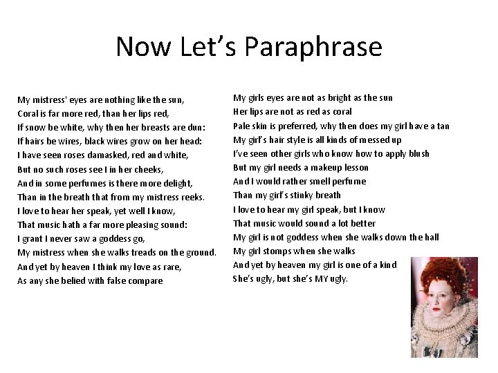 Now Let’s Paraphrase My mistress' eyes are nothing like the sun, Coral is far Now Let’s Paraphrase My mistress' eyes are nothing like the sun, Coral is far
