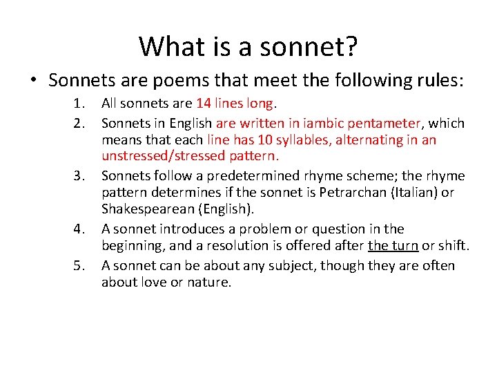 What is a sonnet? • Sonnets are poems that meet the following rules: 1. What is a sonnet? • Sonnets are poems that meet the following rules: 1.