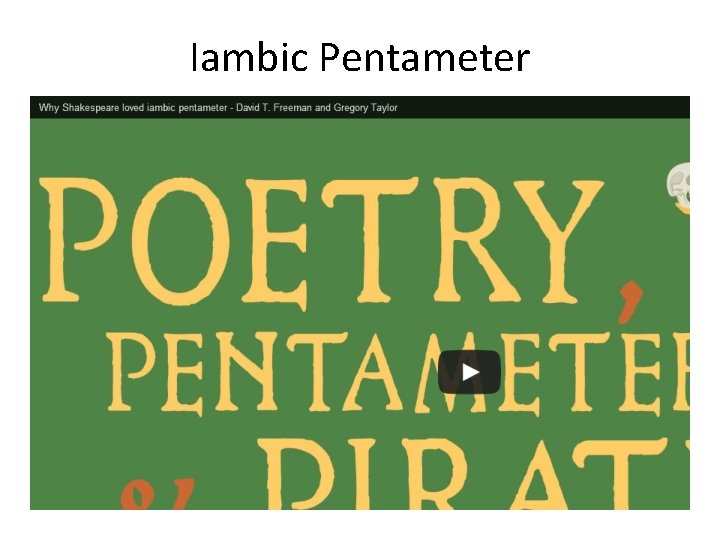 Iambic Pentameter Iambic Pentameter