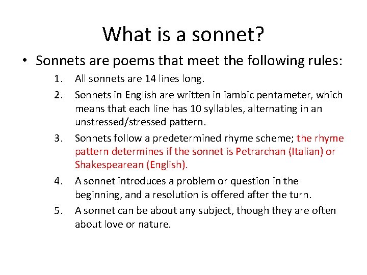 What is a sonnet? • Sonnets are poems that meet the following rules: 1. What is a sonnet? • Sonnets are poems that meet the following rules: 1.