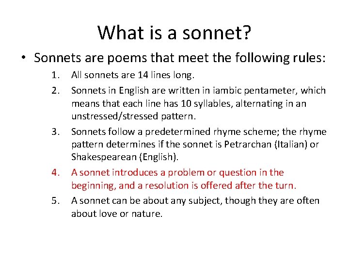 What is a sonnet? • Sonnets are poems that meet the following rules: 1. What is a sonnet? • Sonnets are poems that meet the following rules: 1.
