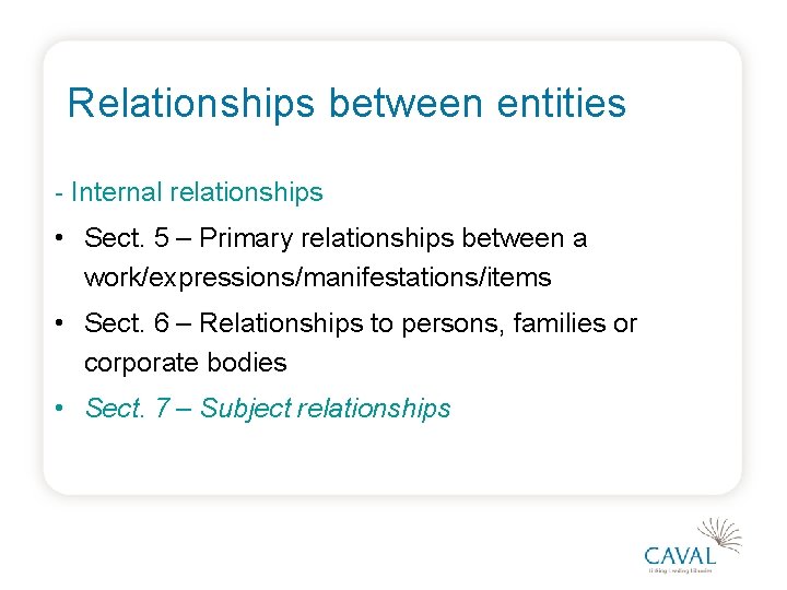 Relationships between entities - Internal relationships • Sect. 5 – Primary relationships between a