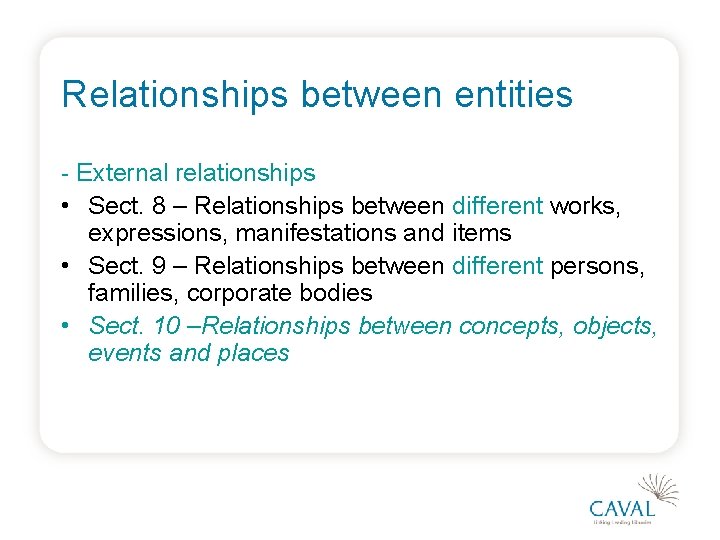 Relationships between entities - External relationships • Sect. 8 – Relationships between different works,