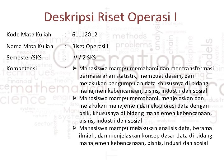 Deskripsi Riset Operasi I Kode Mata Kuliah : 61112012 Nama Mata Kuliah : Riset