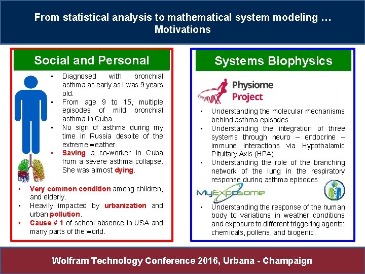 From statistical analysis to mathematical system modeling … Motivations Social and Personal • •