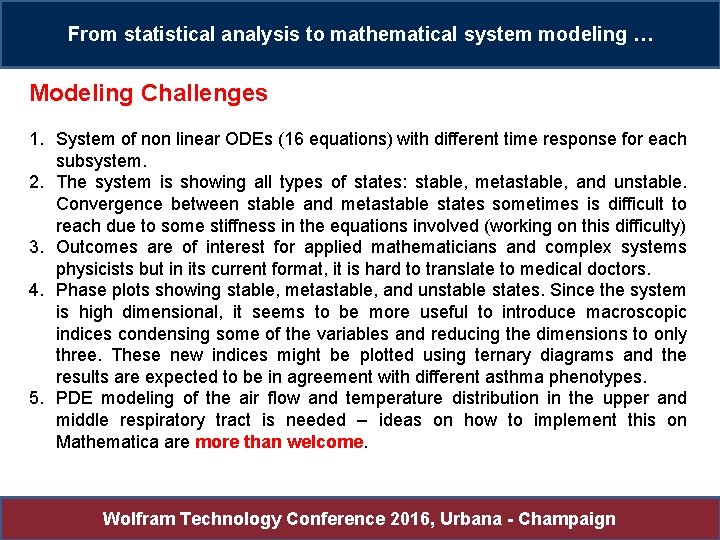 From statistical analysis to mathematical system modeling … Modeling Challenges 1. System of non