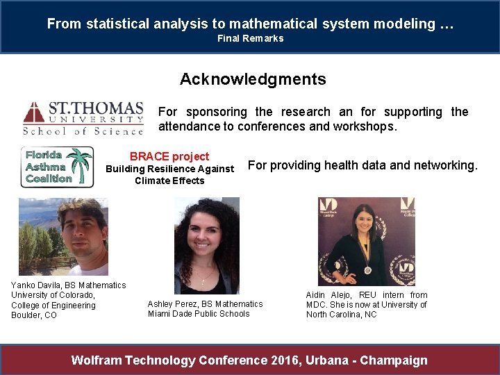 From statistical analysis to mathematical system modeling … Final Remarks Acknowledgments For sponsoring the