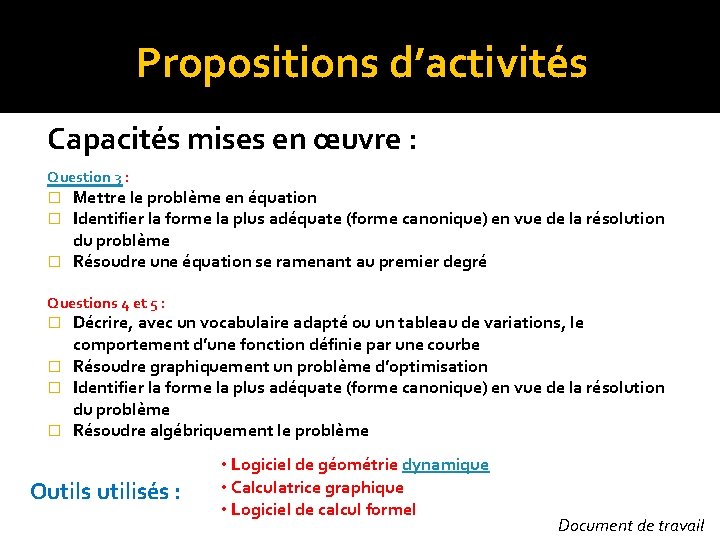 Propositions d’activités Capacités mises en œuvre : Question 3 : Mettre le problème en