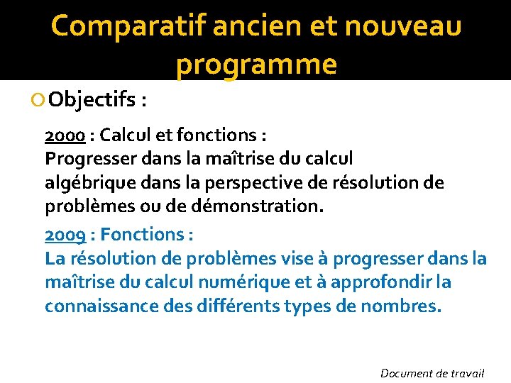 Comparatif ancien et nouveau programme Objectifs : 2000 : Calcul et fonctions : Progresser