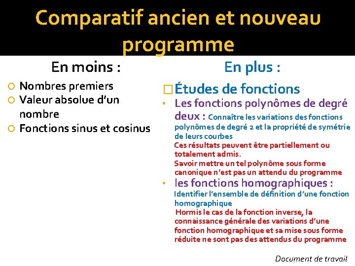 Comparatif ancien et nouveau programme En moins : En plus : Nombres premiers �Études