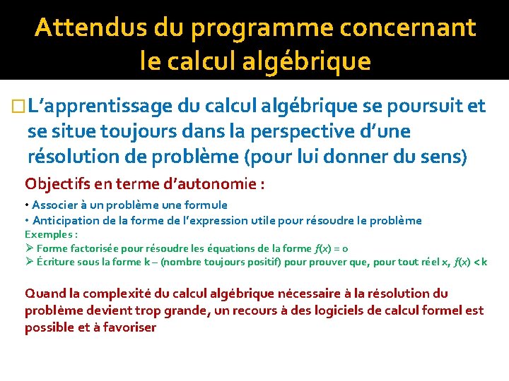 Attendus du programme concernant le calcul algébrique �L’apprentissage du calcul algébrique se poursuit et