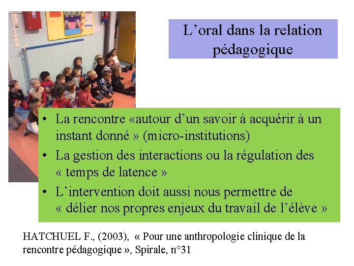 L’oral dans la relation pédagogique • La rencontre «autour d’un savoir à acquérir à