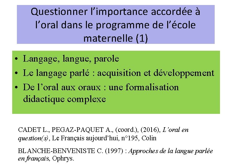 Questionner l’importance accordée à l’oral dans le programme de l’école maternelle (1) • Langage,