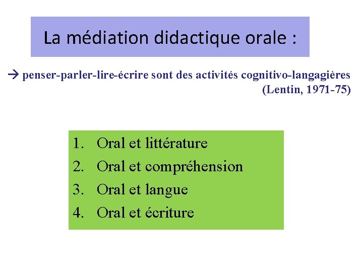 La médiation didactique orale : penser-parler-lire-écrire sont des activités cognitivo-langagières (Lentin, 1971 -75) 1.