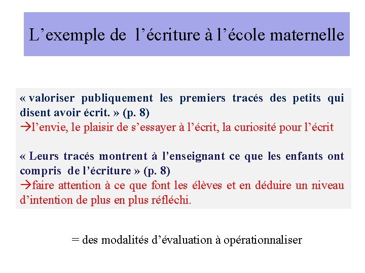 L’exemple de l’écriture à l’école maternelle « valoriser publiquement les premiers tracés des petits