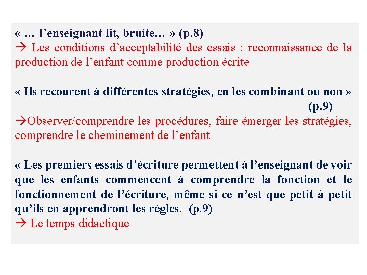  « … l’enseignant lit, bruite… » (p. 8) Les conditions d’acceptabilité des essais