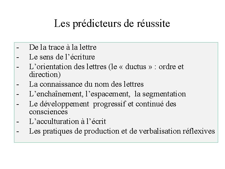  Les prédicteurs de réussite - De la trace à la lettre Le sens