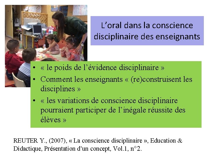 L’oral dans la conscience disciplinaire des enseignants • « le poids de l’évidence disciplinaire