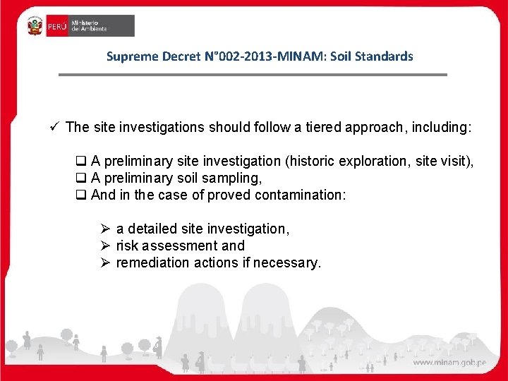 Supreme Decret N° 002 -2013 -MINAM: Soil Standards ü The site investigations should follow