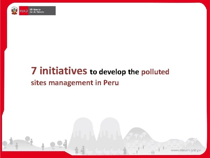 7 initiatives to develop the polluted sites management in Peru 
