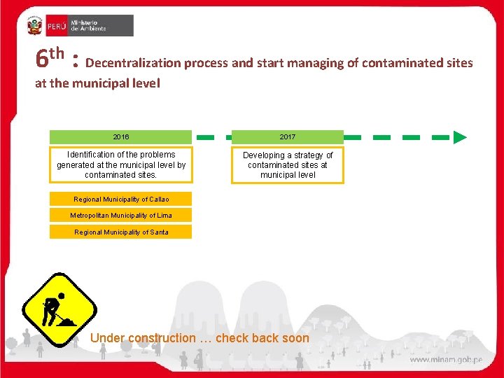 6 th : Decentralization process and start managing of contaminated sites at the municipal