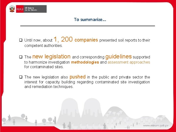 To summarize… 1, 200 companies presented soil reports to their q Until now, about