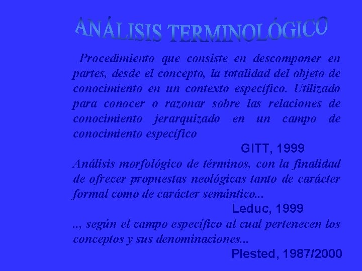 Procedimiento que consiste en descomponer en partes, desde el concepto, la totalidad del objeto