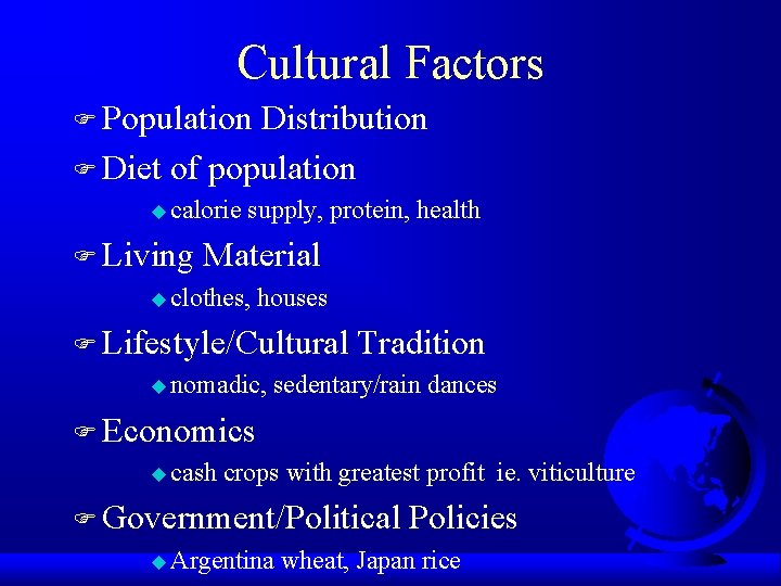 Cultural Factors F Population Distribution F Diet of population u calorie supply, protein, health