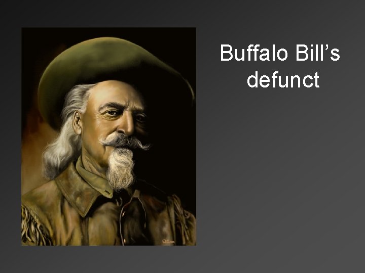 Buffalo Bill’s defunct 