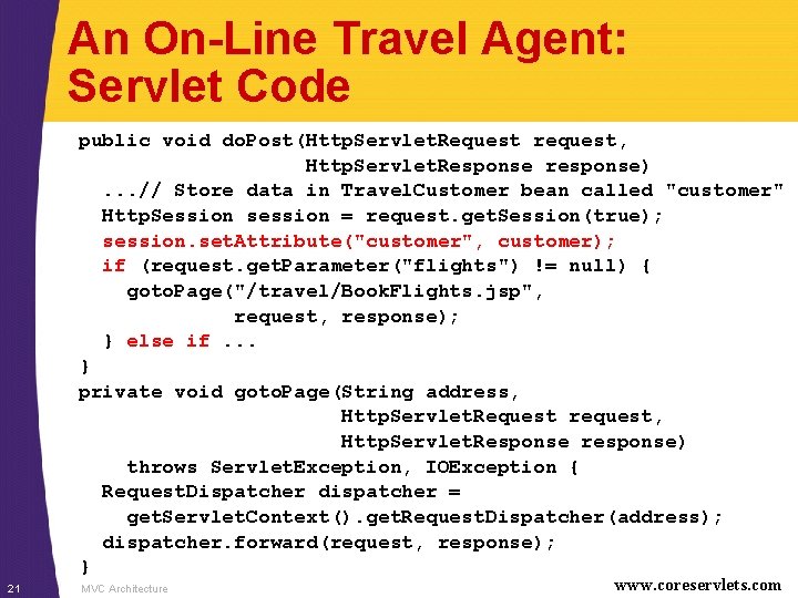 An On-Line Travel Agent: Servlet Code public void do. Post(Http. Servlet. Request request, Http.