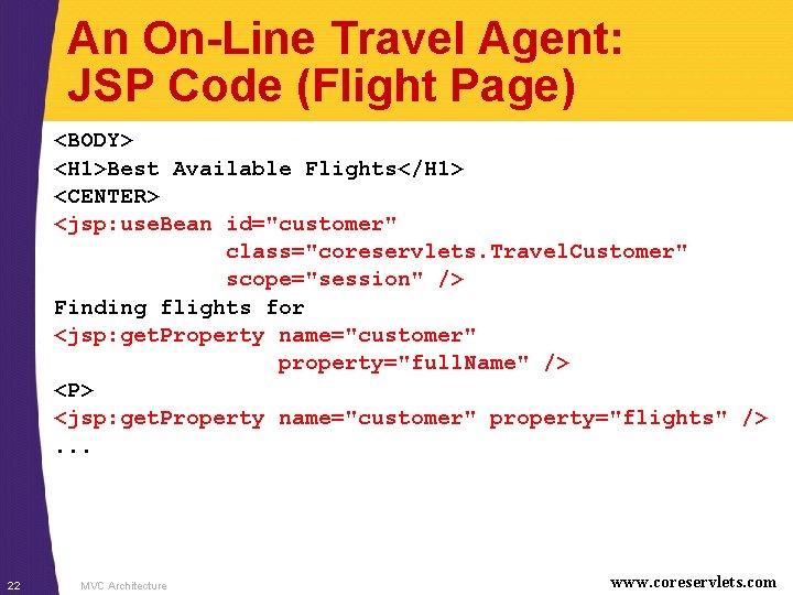 An On-Line Travel Agent: JSP Code (Flight Page) <BODY> <H 1>Best Available Flights</H 1>