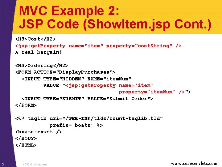 MVC Example 2: JSP Code (Show. Item. jsp Cont. ) <H 3>Cost</H 2> <jsp:
