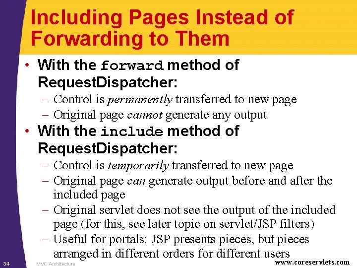 Including Pages Instead of Forwarding to Them • With the forward method of Request.