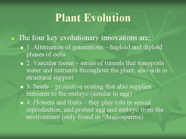 Plant Evolution n The four key evolutionary innovations are: n n 1. Alternation of