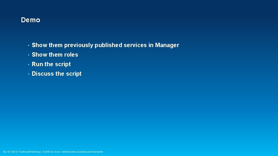 Demo • Show them previously published services in Manager • Show them roles •