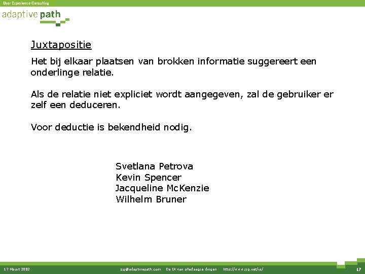 Juxtapositie Het bij elkaar plaatsen van brokken informatie suggereert een onderlinge relatie. Als de Juxtapositie Het bij elkaar plaatsen van brokken informatie suggereert een onderlinge relatie. Als de