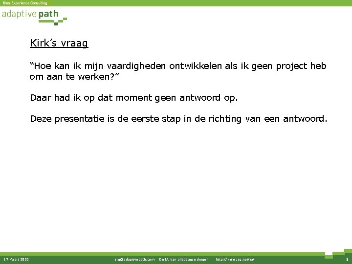 Kirk’s vraag “Hoe kan ik mijn vaardigheden ontwikkelen als ik geen project heb om Kirk’s vraag “Hoe kan ik mijn vaardigheden ontwikkelen als ik geen project heb om