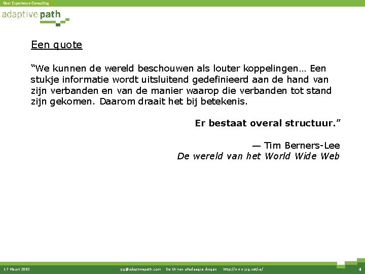Een quote “We kunnen de wereld beschouwen als louter koppelingen… Een stukje informatie wordt Een quote “We kunnen de wereld beschouwen als louter koppelingen… Een stukje informatie wordt