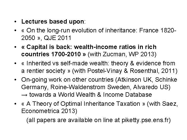  • Lectures based upon: • « On the long-run evolution of inheritance: France