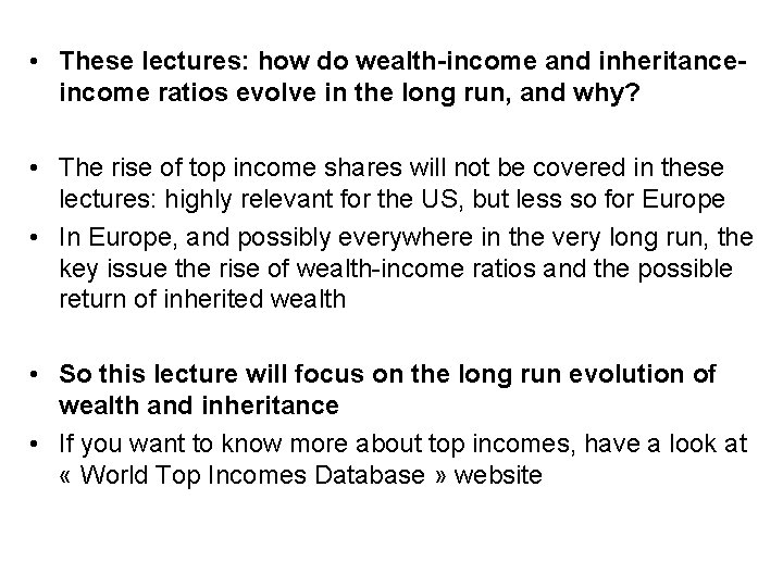  • These lectures: how do wealth-income and inheritanceincome ratios evolve in the long