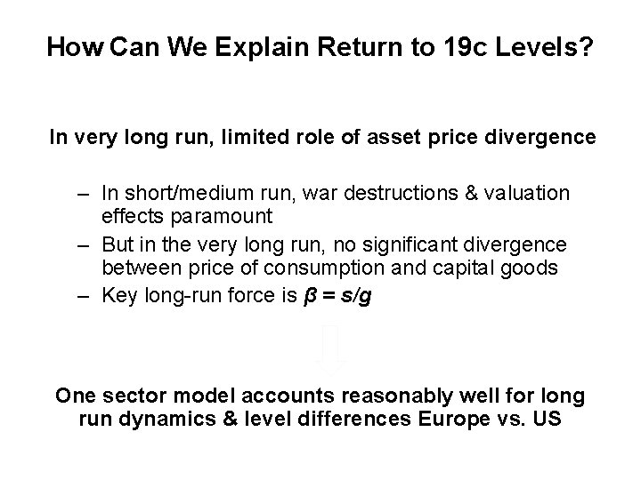 How Can We Explain Return to 19 c Levels? In very long run, limited