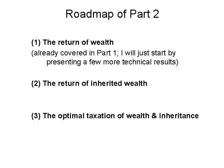 Roadmap of Part 2 (1) The return of wealth (already covered in Part 1;