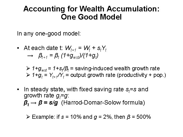 Accounting for Wealth Accumulation: One Good Model In any one-good model: • At each