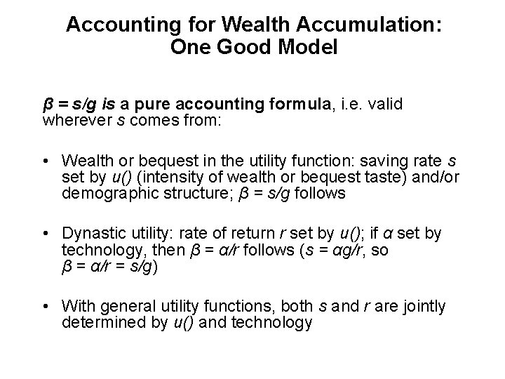 Accounting for Wealth Accumulation: One Good Model β = s/g is a pure accounting