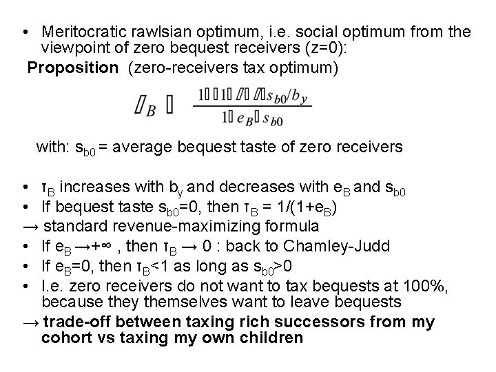  • Meritocratic rawlsian optimum, i. e. social optimum from the viewpoint of zero