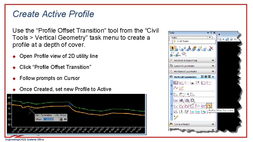Create Active Profile Use the “Profile Offset Transition” tool from the “Civil Tools > Create Active Profile Use the “Profile Offset Transition” tool from the “Civil Tools >