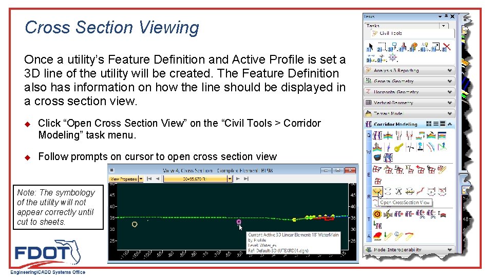 Cross Section Viewing Once a utility’s Feature Definition and Active Profile is set a Cross Section Viewing Once a utility’s Feature Definition and Active Profile is set a