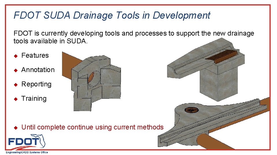 FDOT SUDA Drainage Tools in Development FDOT is currently developing tools and processes to FDOT SUDA Drainage Tools in Development FDOT is currently developing tools and processes to